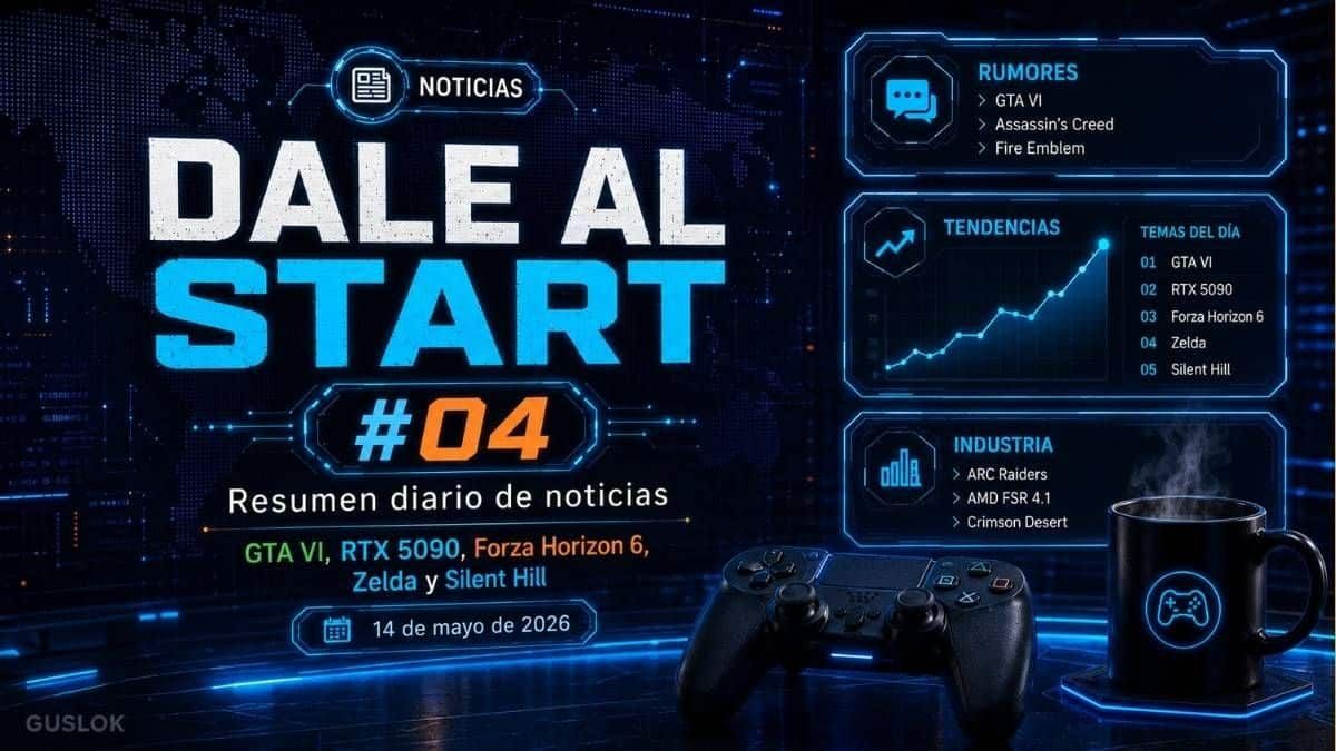 Dale al Start #04: GTA VI, RTX 5090, Forza Horizon 6, Zelda, Silent Hill y las noticias del 14 de mayo