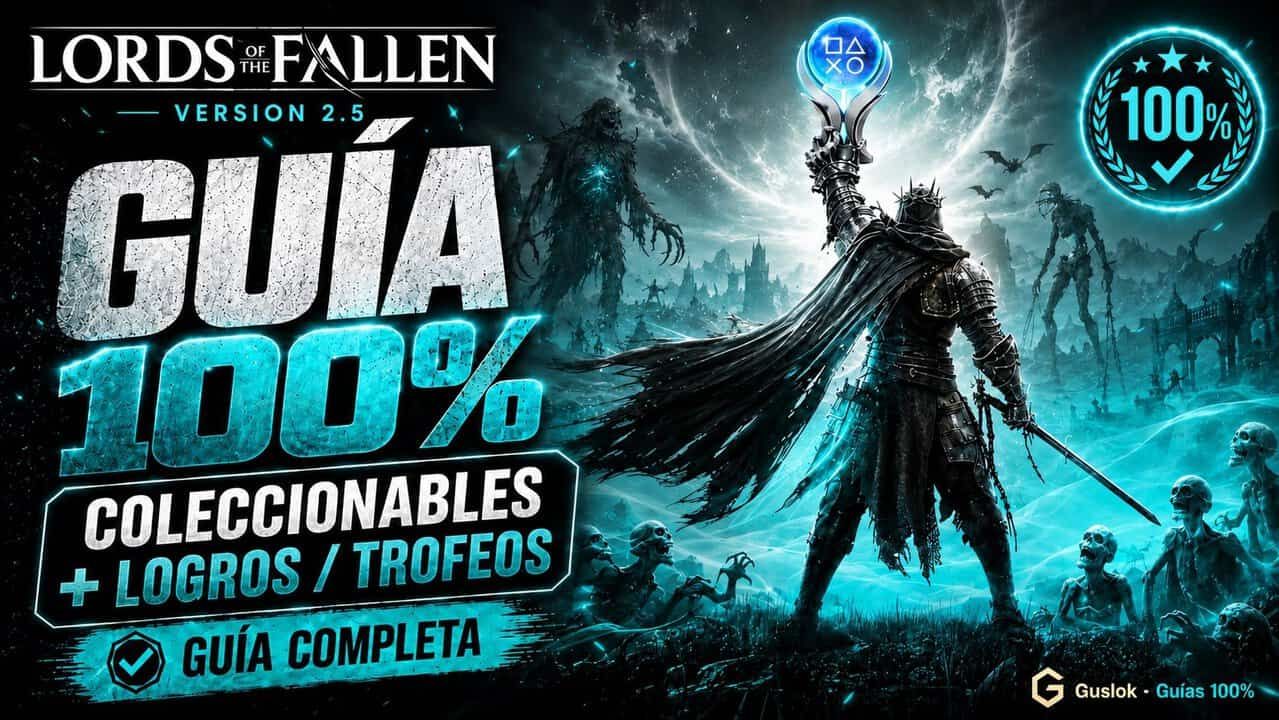 Lords Of The Fallen (2023) – Guía De Trofeos Y Roadmap 100% Lords Of The Fallen (2023) – Guía De Trofeos Y Roadmap 100%