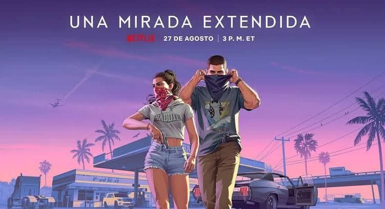 GTA 6 en Netflix: resumen de Una mirada extendida y todas las novedades