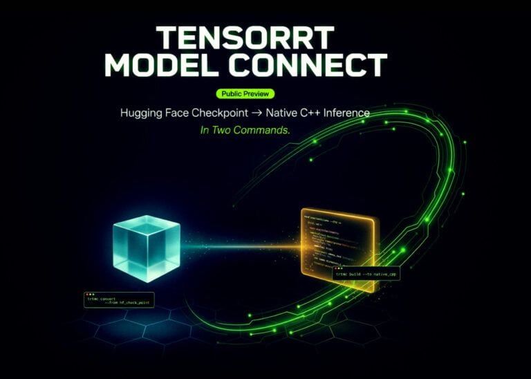 NVIDIA presenta TensorRT Model Connect para ejecutar modelos en C++ sin PyTorch