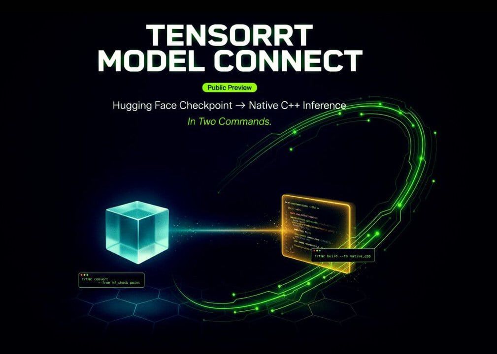 NVIDIA presenta TensorRT Model Connect para ejecutar modelos en C++ sin PyTorch